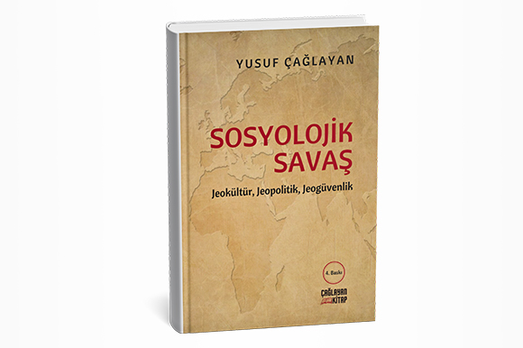 SOSYOLOJİK SAVAŞ Jeokültür, Jeopolitik, Jeogüvenlik