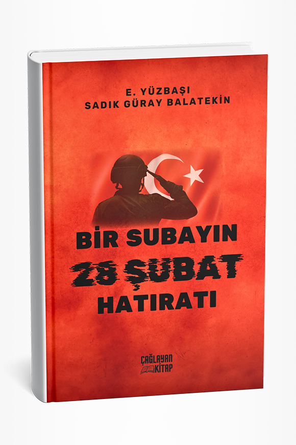 Bir Subayın 28 ŞUBAT Hatıratı